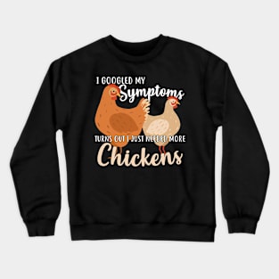 Need More Chickens Crewneck Sweatshirt